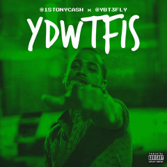 YDWTFIS - Stony Cash (ft. YBT3FLY)