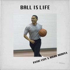 Panic City x Miles Medina - Ball is Life