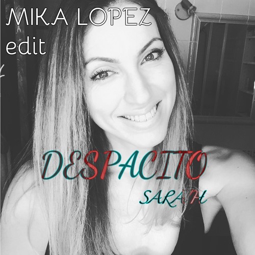 Stream MIKA LOPEZ MARTINET-DESPACITO FRENCH VERSION ( SARA'H COVER ) by  MIKA LOPEZ OFFICIAL | Listen online for free on SoundCloud