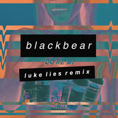 Blackbear - Do Re Mi (LUKE LIES Remix) **FREE DL**