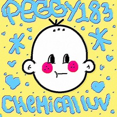 Peggy183 - Chemical LUV*.:｡✿*ﾟ‘ﾟ･☆♫ ♬♪♩♭♪ [AMOR CHEMICAL]
