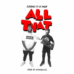 DJ DB405 - All That ft. 1K Phew
