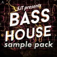 Bass House Sample Pack & Presets by SJT [BUY = FREE DOWNLOAD]