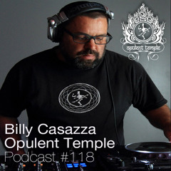Opulent Temple Podcast #118 - Billy Casazza - Live at Opulent Temple Burning Man 2016