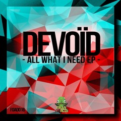 Devoïd - All What I Need (Frogs On Acid) OUT NOW!!!