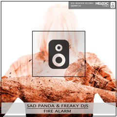Sad Panda & Freaky Djs - Fire Alarm (Original Mix)(OUT NOW)(Played by Exodus & Dash Berlin)