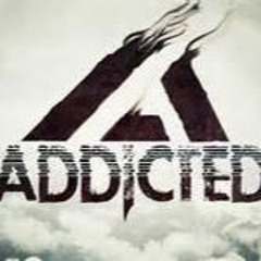 Addicted