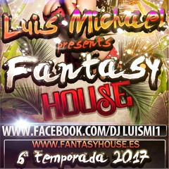 Luis Michael  Fantasy House  6x1  09 06 2017