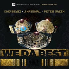 We The Best - King BEyeZ + J National + Peteie Green
