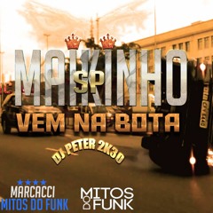 MC Maikinho SP - Vem na Bota (DJ Peter 2K30) Lançamento 2017