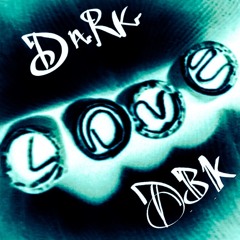 DARK LOVE - (09:06:2017, [18.54] No:2)