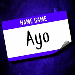 Ayo - Name Game