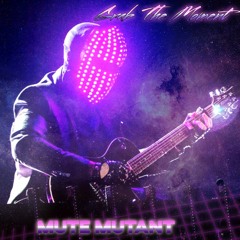 Grab The Moment (Mute Mutant Remix)