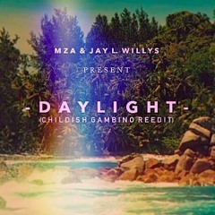 MZA & JAY L. WILLYS - Daylight (Childish Gambino Redbone reedit)