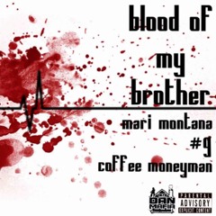 BLOOD OF MY BROTHER- MARI MONTANA-#9-COFFEE
