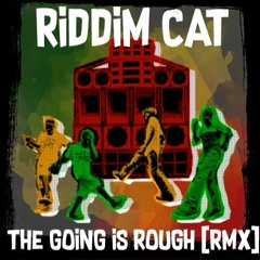 The Going is Rough - Cocoa Tea, Cutty Ranks & Home T [RMX]