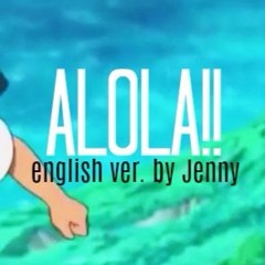 Alola!! - english ver. by Jenny (Pokémon Sun and Moon)