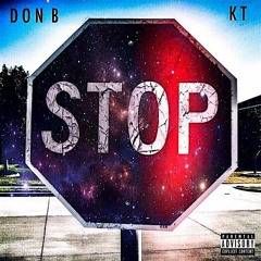 Don B - Stop Ft KT