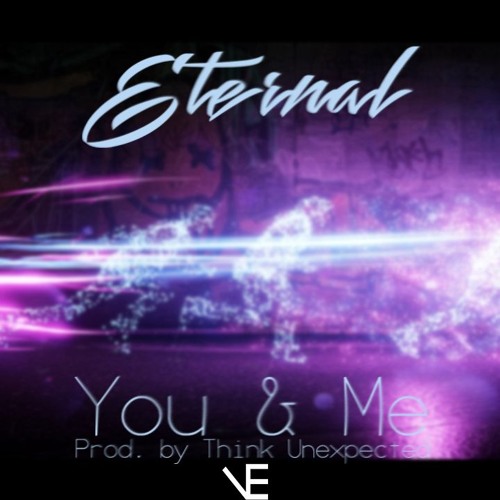 Eternal - You & Me (Prod. By Think Unexpected)