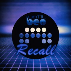 unTIL BEN - Recall