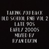 "TAKING YOU BACK" Old School RnB Vol 2 (late 90s & early 2000s) Mixed Ryan Dixon DJ mix artwork - Electronic music tracklist cover image
