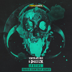 Delete & Deetox - Fatal (Vargo Rawtrap Remix) [KML Premiere]