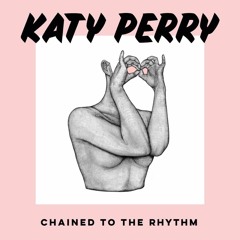 Katy Perry feat. Skip Marley - Chained To The Rhythm (LA Rush Radio Edit)
