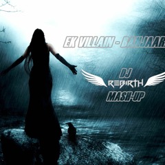 Ek Villain - Banjara Dj Rebirth (Mash - Up)