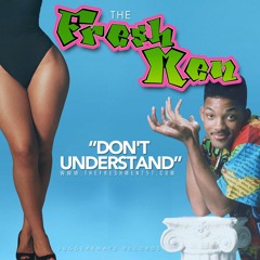 Dont Understand ~The FreshMen