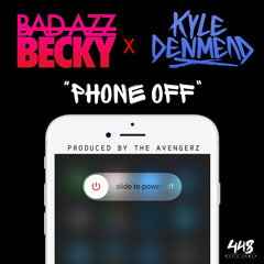 Bad Azz Becky x Kyle Denmead - Phone Off (Prod. by The Avengerz)