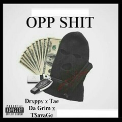 Drxppy x Tae Da Grim x T$avage - Opp Shit (Prod. By YungTago/DrxppyOnThaBeat)