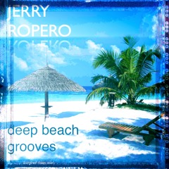 Jerry Ropero "Deep Beach Grooves" (Original Deep Mix)