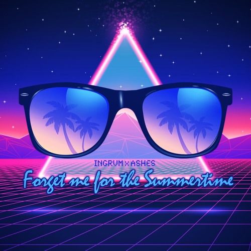 Forget Me For The Summertime (feat. Ashes)