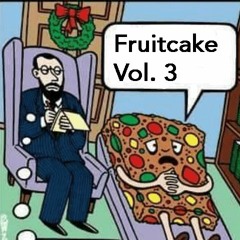 Fruitcake Vol. 3