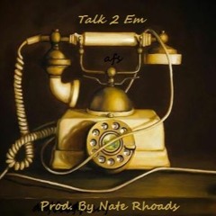 Talk 2 Em