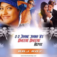 O O Jaane Jaana Vs Dheere Dheere (DJ Raj Roy 2017 Remix)