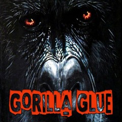 P$R - Gorilla Glue