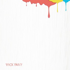 Thick Paint (intro)