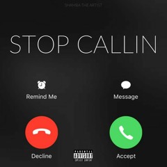 STOP CALLIN