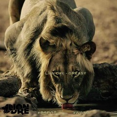 Lion Dre - Greasy (Lion - Mix)