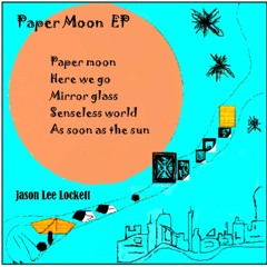 Jason Lee Lockett - Paper Moon