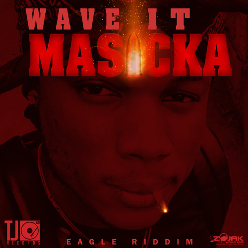 Masicka - Wave It - Eagle Riddim - June 2017 @JJevafrass