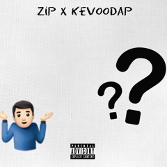 Common Question - KevooDaP X Zip (Prod. by Cobis)