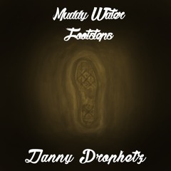 Muddy Water Footsteps Prod. By Dranfreshbeats