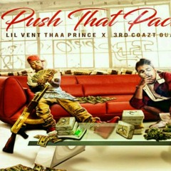 Lilvent Thaa Prince - Push That Pack x Third Coazt Guapo