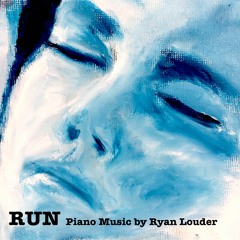 Run - Piano Music Original - Ryan Louder