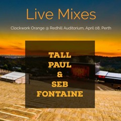 Clockwork Orange Australia - Tall Paul & Seb Fontaine - Live @ Redhill