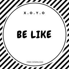 Be Like (Original Mix)