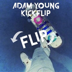Adam Young - Kickflip (Christian Simpson Flip) [Free Download!]