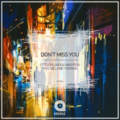 Otto Orlandi & ManyFew feat. Melanie Fontana - Don't Miss You